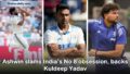Ashwin calls out India’s obsession with the No. 8 batsman, saying it was a no-brainer to play Kuldeep Yadav in Manchester.