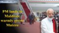 While focusing on a diplomatic reset, the PM lands in the Maldives and gives Muizzu a hearty embrace.