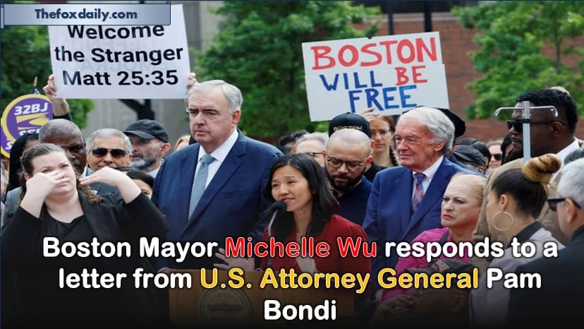 Boston Mayor Michelle Wu responds to a letter from U.S. Attorney General Pam Bondi