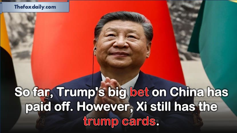 So far, Trump's big bet on China has paid off. However, Xi still has the trump cards.