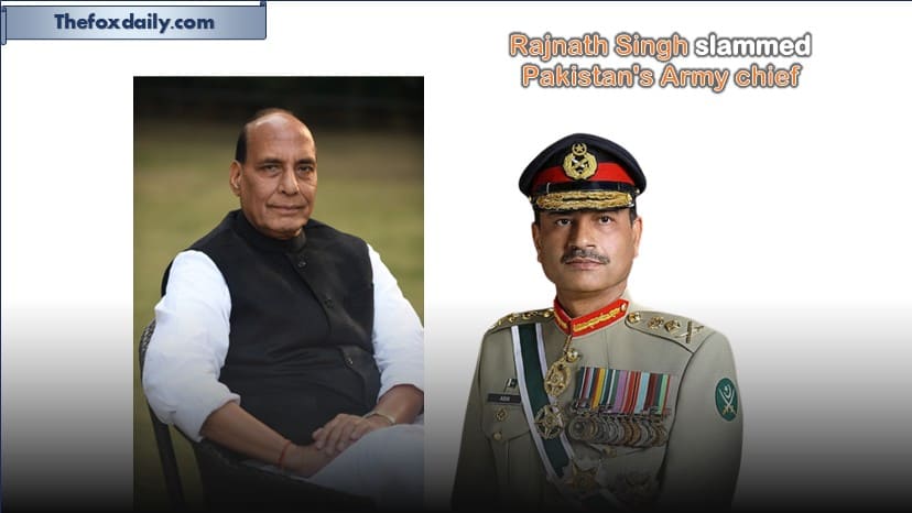 Rajnath Singh slammed Pakistan's Army chief