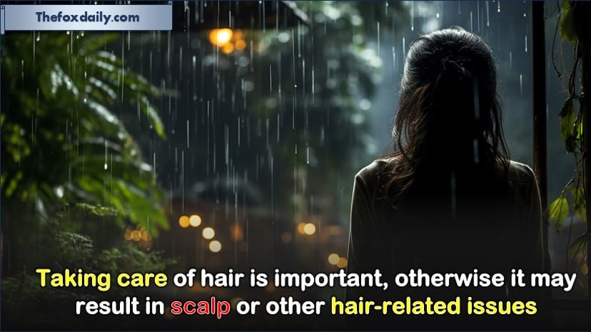 Taking care of hair is important, otherwise it may result in scalp or other hair-related issues