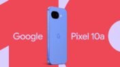 Google Pixel 10a Full Specifications Leaked Ahead of Pre-Orders: Here’s Everything You Need to Know