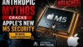 Anthropic’s Claude Mythos Allegedly Cracks Apple M5 Security in Days, Triggering Fresh AI Cybersecurity Fears