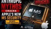 Anthropic’s Claude Mythos Allegedly Cracks Apple M5 Security in Days, Triggering Fresh AI Cybersecurity Fears