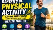 Benefits of Physical Activity: Why Exercise Is the Most Powerful Habit for Your Health
