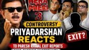 Priyadarshan on Paresh Rawal’s Exit from Hera Pheri 3: What “Not Aware” Really Signals for Bollywood’s Most Anticipated Comedy Sequel
