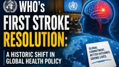 World Health Assembly Recognises Stroke as a Global Public Health Priority for the First Time