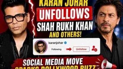 Karan Johar Unfollows Shah Rukh Khan and Others: Social Media Move Sparks Bollywood Buzz