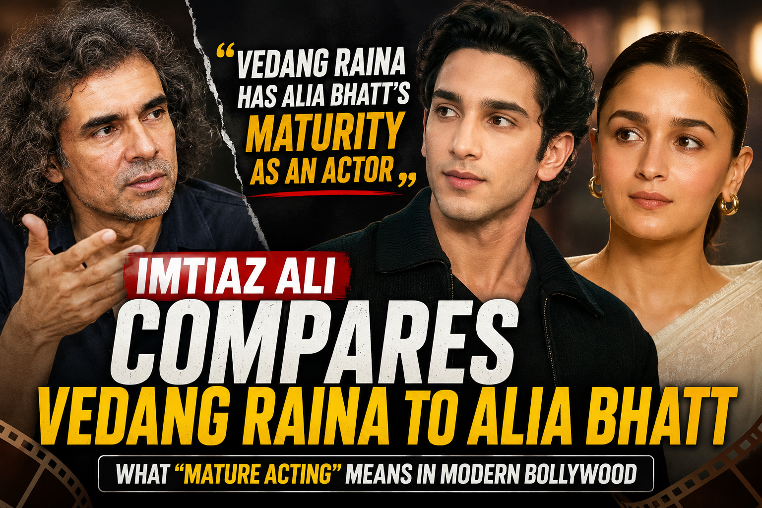 Imtiaz Ali Compares Vedang Raina to Alia Bhatt: What “Mature Acting” Means in Modern Bollywood