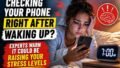 Checking Your Phone Right After Waking Up? How It Spikes Stress and Sets the Tone for Your Entire Day