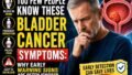 Bladder Cancer Symptoms Awareness: Why Too Few People Recognize the Warning Signs in Time