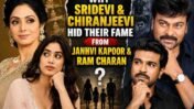 Sridevi and Chiranjeevi Hid Their Stardom from Janhvi Kapoor and Ram Charan: Why Celebrity Parents Choose Normal Childhoods