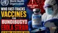 WHO Fast Tracks Ebola Vaccines and Drugs: What the Bundibugyo Strain Response Means for Global Health Security