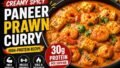 Creamy Spicy Paneer Prawn Curry Recipe (30g Protein): Nutritionist Approved High Protein Meal You Can Make at Home