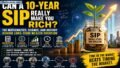 Can a 10-Year SIP Really Make You Rich? The Truth About Compounding, Wealth Creation, and Long-Term Investing