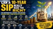 Can a 10-Year SIP Really Make You Rich? The Truth About Compounding, Wealth Creation, and Long-Term Investing