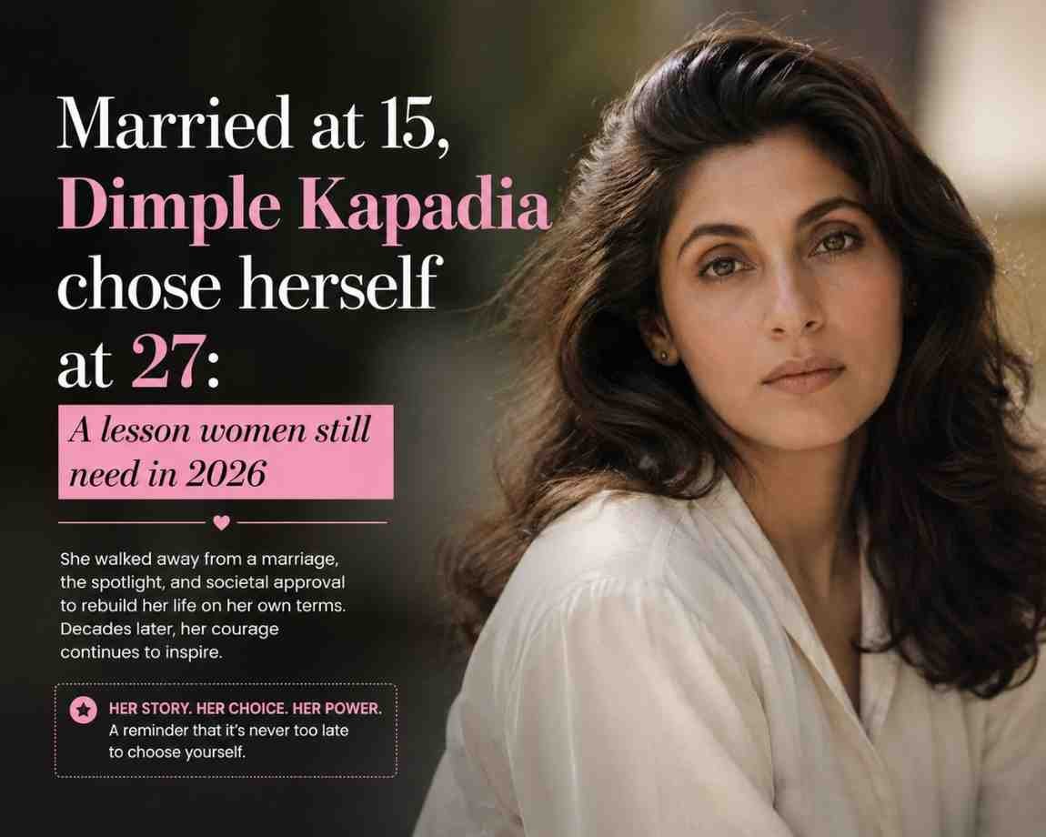 Married at 15, Dimple Kapadia chose herself at 27: A lesson women still need in 2026