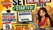 Rajasthan SET Online Form 2026 Started: Apply for Assistant Professor Eligibility Exam Before July 15