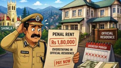 Shimla Senior Cop Faces Rs 1.8 Lakh Penal Rent for Overstaying Government Residence After Transfer Shimla Senior Cop Faces Rs 1.8 Lakh Penal Rent for Overstaying Government Residence After Transfer