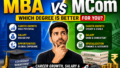 MBA vs MCom: Which Degree Is Better for Career Growth, Salary, and Long-Term Success?