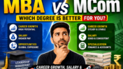 MBA vs MCom: Which Degree Is Better for Career Growth, Salary, and Long-Term Success?
