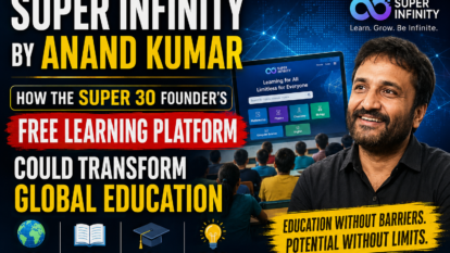 Super Infinity by Anand Kumar: How the Super 30 Founder's Free Learning Platform Could Transform Global Education Super Infinity by Anand Kumar: How the Super 30 Founder's Free Learning Platform Could Transform Global Education