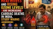 Heatwaves and Rising Ozone Levels Are Increasing Cardiac Deaths in India, Study Warns