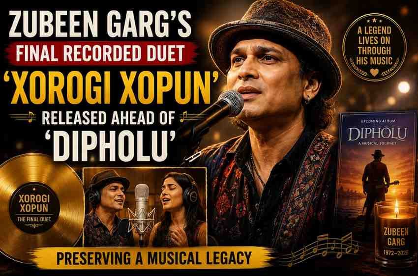 Zubeen Garg’s Final Recorded Duet ‘Xorogi Xopun’ Released Ahead of ‘Dipholu’, Preserving a Musical Legacy
