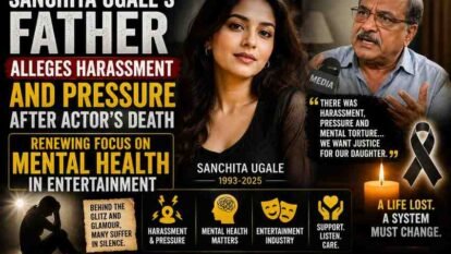Sanchita Ugale’s Father Alleges Harassment and Pressure After Actor’s Death: Why Mental Health in Entertainment Needs Urgent Attention Sanchita Ugale’s Father Alleges Harassment and Pressure After Actor’s Death: Why Mental Health in Entertainment Needs Urgent Attention