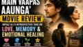 ‘Main Vaapas Aaunga’ Movie Review: Imtiaz Ali’s Poignant Exploration of Love, Memory, and Human Fragility