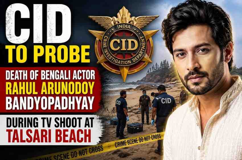 CID to Probe Death of Bengali Actor Rahul Arunodoy Bandyopadhyay During Shoot at Talsari Beach