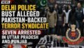Delhi Police Bust Alleged Pakistan-Backed Terror Syndicate, Seven Arrested Across Uttar Pradesh and Punjab