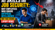 AI Skills and Job Security: Why Employees Who Ignore Artificial Intelligence May Face Higher Layoff Risks