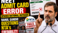 NEET Admit Card Error Sparks National Outrage: Rahul Gandhi Questions NTA’s Credibility Amid Exam Centre Blunder