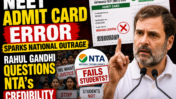 NEET Admit Card Error Sparks National Outrage: Rahul Gandhi Questions NTA’s Credibility Amid Exam Centre Blunder