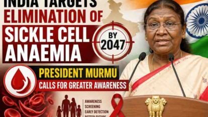 India Targets Elimination of Sickle Cell Anaemia by 2047, President Murmu Calls for Greater Awareness India Targets Elimination of Sickle Cell Anaemia by 2047, President Murmu Calls for Greater Awareness