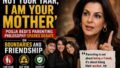 ‘Not Your Yaar, I Am Your Mother’: Pooja Bedi’s Parenting Philosophy Sparks Debate on Boundaries and Friendship