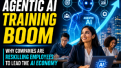 Agentic AI Training Boom: Why Companies Are Reskilling Employees to Lead the AI Economy