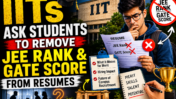 IITs Ask Students to Remove JEE Rank and GATE Score from Placement Resumes: What It Means for Merit, Hiring, and the Future of Campus Recruitment
