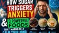 Your Anxiety Loves Sugar Eat These 3 Things Instead for Better Mental Balance