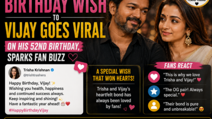 Trisha Krishnan’s Birthday Wish to Vijay Goes Viral on His 52nd Birthday, Sparks Fan Buzz