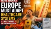 Europe’s Intensifying Heatwaves Demand a Healthcare Overhaul, WHO Warns: Why Climate Adaptation Can No Longer Wait