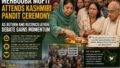 Mehbooba Mufti Attends Kashmiri Pandit Ceremony: Can Symbolic Gestures Help Rebuild Trust Between Communities?