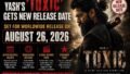 Yash’s ‘Toxic’ Gets New Release Date: Everything to Know About the August 2026 Global Theatrical Release