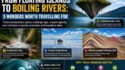 From Floating Islands to Boiling Rivers: 5 Natural Wonders Worth Travelling for at Least Once in Your Lifetime