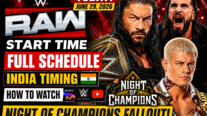 WWE RAW Start Time Today June 29, 2026: Full Schedule, India Timing, How to Watch and Night of Champions Fallout