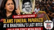Radikaa Sarathkumar Slams Funeral Paparazzi at K Bhagyaraj’s Last Rites: Why Tamil Cinema’s Grief Keeps Becoming Content
