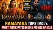 Ramayana Is IMDb’s Most Anticipated Movie of 2026: King and Alpha Crack the Top Five