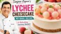 Lychee Cheesecake Recipe by Chef Sanjeev Kapoor: A Refreshing Summer Dessert You Must Try